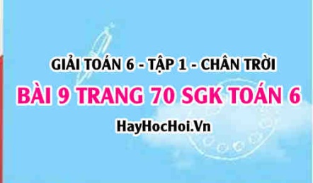 Giải bài 9 trang 70 Toán 6 Tập 1 SGK Chân trời sáng tạo